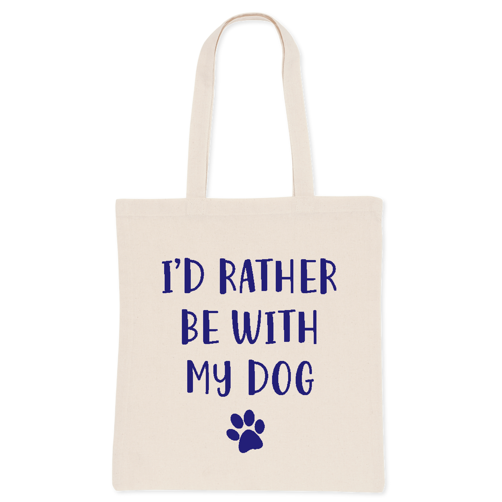 I'd Rather Be With My Dog - Tote Bag: One Size